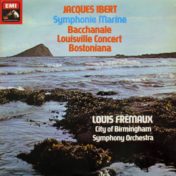 City Of Birmingham Symphony Orchestra, Jacques Ibert, Louis Frémaux — Symphonie Marine - Bacchanale - Louisville Concert - Bostoniana