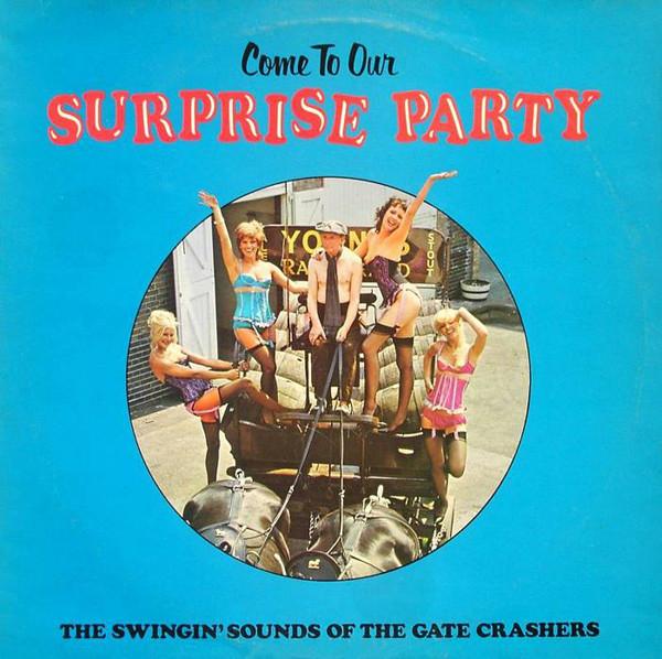 The Gate Crashers — Come To Our Surprise Party - Volume 2